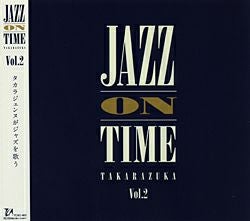 JAZZ ON TIME Vol.2 -TAKARAZUKA- (CD)＜新品＞ | 宝塚アン