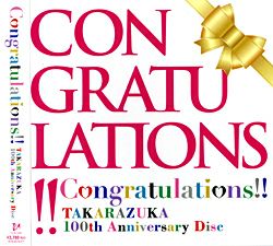 Congratulations!! -TAKARAZUKA 100th Anniversary Disc- (CD)＜新品