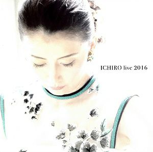 一路真輝 「ICHIRO live 2016」(CD)＜中古品＞ | 宝塚アン
