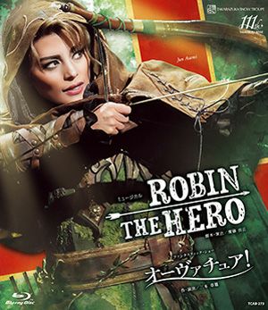 Blu-ray 雪組 ROBIN THE HERO　オーヴァチュア!　朝美絢 ROBIN THE HERO/オーヴァチュア！ (Blu-ray)＜中古品＞ | 宝塚アン