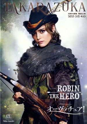 ROBIN THE HERO/オーヴァチュア！　雪組　東京公演プログラム