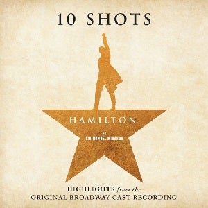 Hamilton: 10 Shots /Highlights From The Original Broadway Cast Recording（輸入CD）